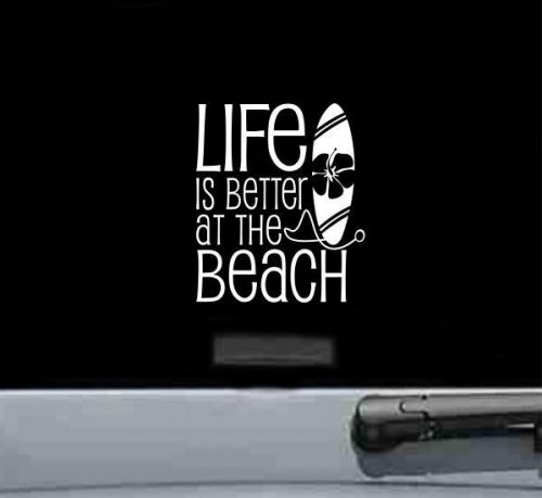 Life is better at the beach vinyl decal sticker salt sea summer vacation ocean