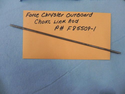 Force chrysler outboard choke link rod p# f85509-1 or f855091