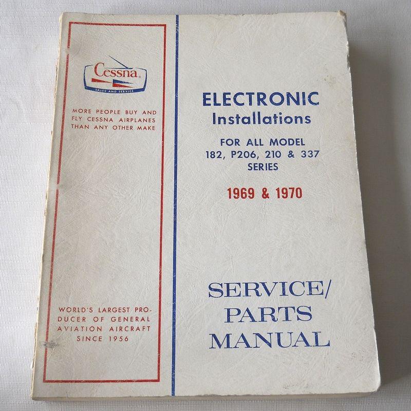 Cessna manual electronic installations model 182, p206, 210, & 337, 1969 & 1970