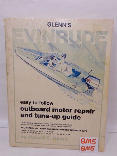 Glenn's evinrude outboard motor repair book 3 &amp; 4 cylinder through 1975 55-135hp