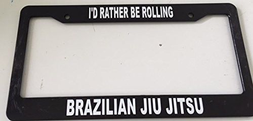 Brazilian jiu jit su " i'd rather be rolling " black license plate frame -  qty2