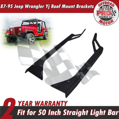 1987-1995 jeep yj wrangler roof mount brackets fit straight 50&#034; led light bar om