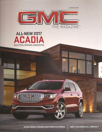 Gmc the magazine. new summer 2016 edition. 2017 acadia, sierra all terrain x