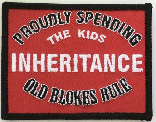 Spending the kids inheritance embroidered cloth patch.   a040407