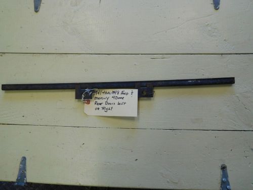 1941 1946 1947 1948 mercury &amp; ford  4 door  nos rear doors glass channel l or r