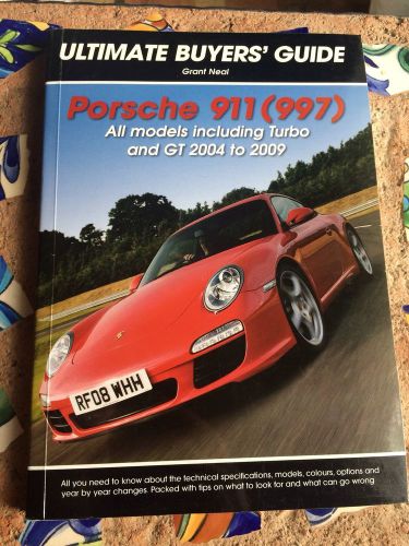 Porsche 911 (997) ultimate buyers&#039; guide grant neal book all models turbo gt