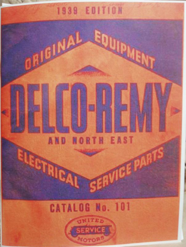 Illustrated delco remy-north east electrical parts catalog 1920s-39 reprint 