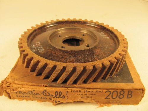 Martin wells ford camshaft timing gear 208 b bolt on 4 cyl n 1941-42 v8 1935-42