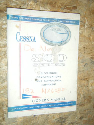 Cessna 300 series electronic communications &amp; navigation equipment owners manual