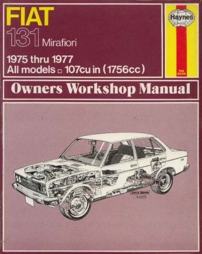 Fiat 131 mirafiori 1975 thru 1977 owners workshop manual haynes manual 370