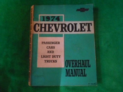 1974 chevrolet passenger cars &amp; light duty trucks overhaul manual st 333-74 used