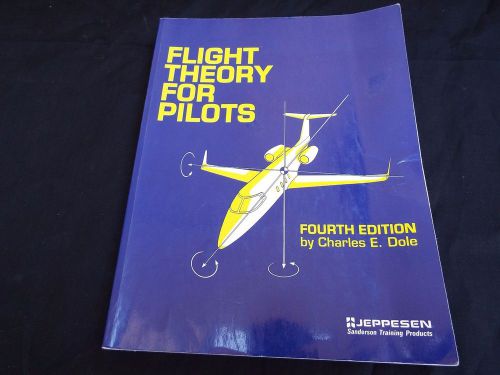 Flight theory for pilots 4th ed. by charles dole jeppesen sanderson training