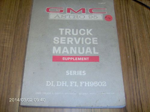 Gmc astro 95 truck service manual supplement di, dh, fi, fh9502