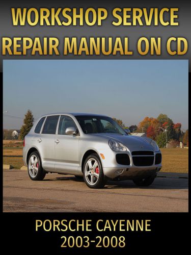 Porsche cayenne service workshop service repair manual 2003-2008