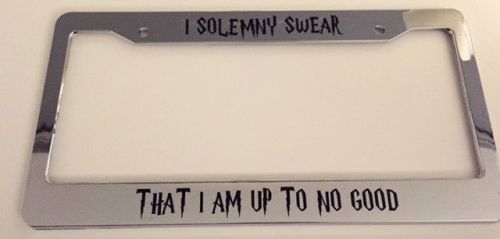 I solemly swear i'm up to no good  - chrome license plate frame - qty 2 hogwarts