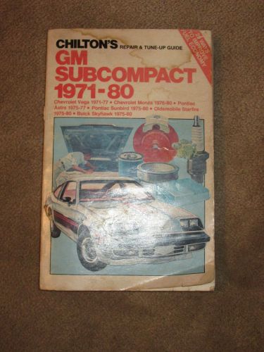 Chilton&#039;s gm subcompact 1971-80 repair and tune-up guide