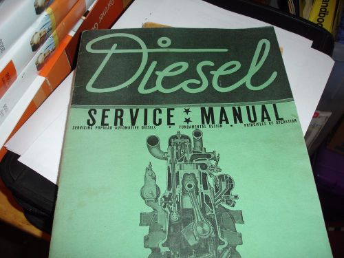 &#034;1930&#039;s diesel engine&#034; service manual, fundamental&#039;s &amp; principles of operation