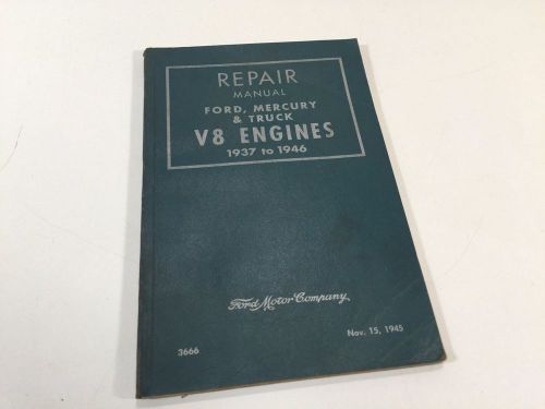 1937 to 1946 ford mercury &amp; truck repair manual 3666 v8 engines