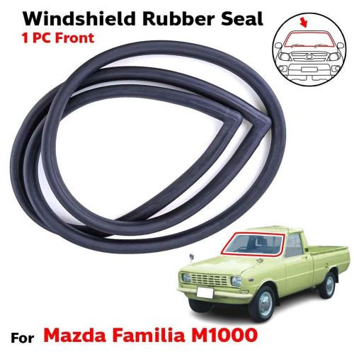 Buy For Mazda Familia M1000 Pickup Truck Front Windshield Rubber Seal