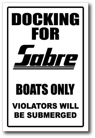 Sabre -  docking only sign   -alum, top quality