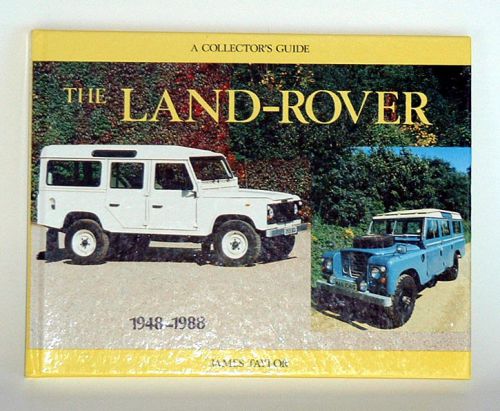 The land rover- a collector's guide- 1948 to 1988- james taylor- brand new