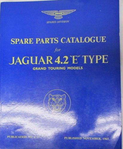 Spare parts catalogue for jaguar 4.2 &#034;e&#034; type grand touring models