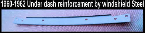 1960 1961 1962 under dash by windshield reinforcement metal made of metal steel