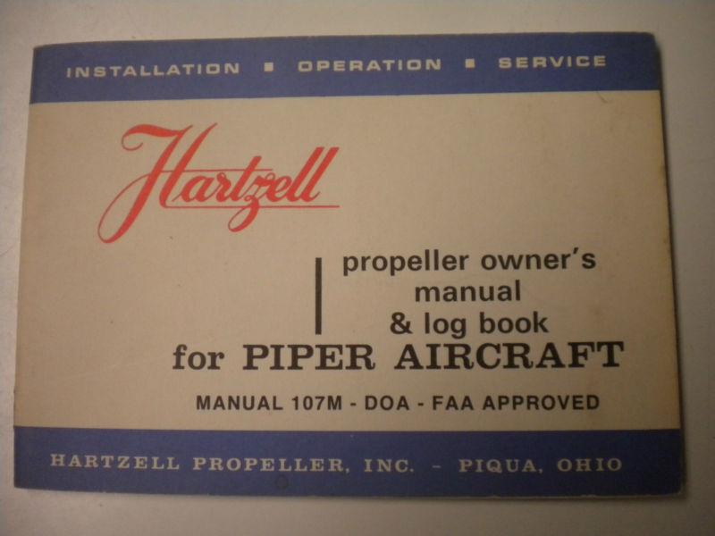 Hartzell propeller owner's manual & log book for piper aircraft, manual 107m