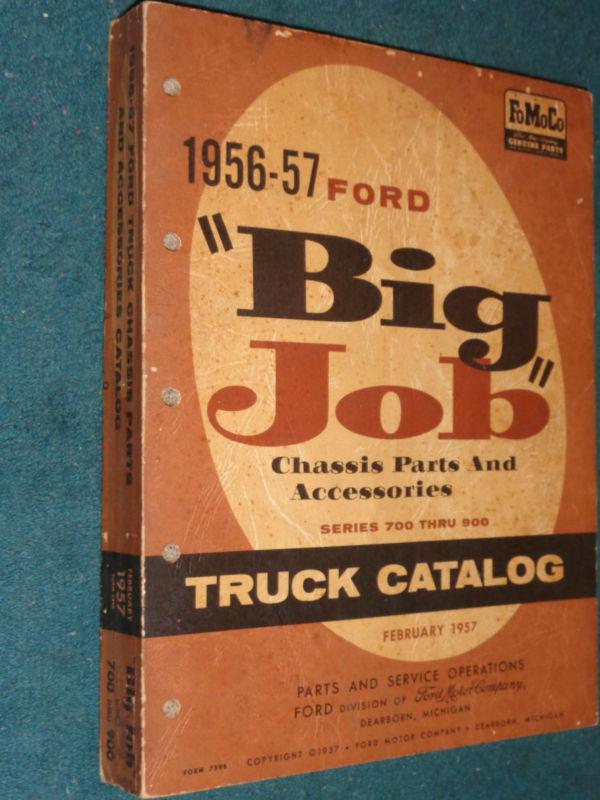 Find 1956 / 1957 FORD BIG JOB TRUCK CHASSIS PARTS CATALOG ORIGINAL 700