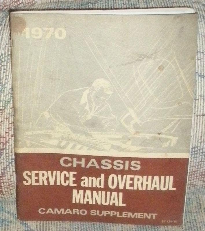 1970 chevrolet camaro chassis sevice & overhaul manual, st 134-70 - good++ cond.