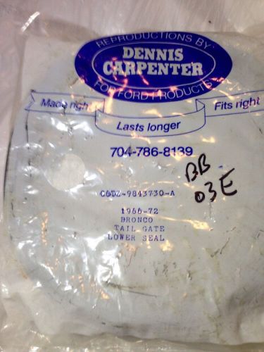1966 -1972 ford bronco tail gate lower seal c6tz-9843730-a *by dennis carpenter