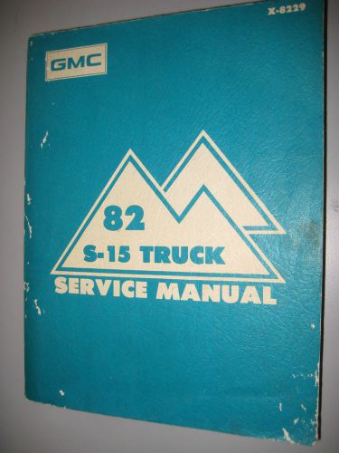 1982 gmc s-15 truck service manual, pickup truck mechanic&#039;s guide, chevy s-10