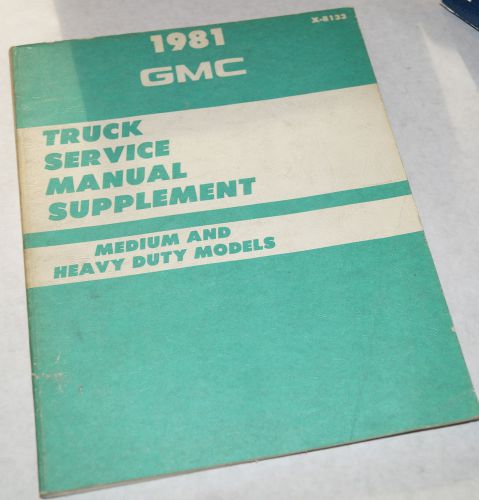 1981 gmc medium &amp; heavy duty truck factory service shop manual supplement book