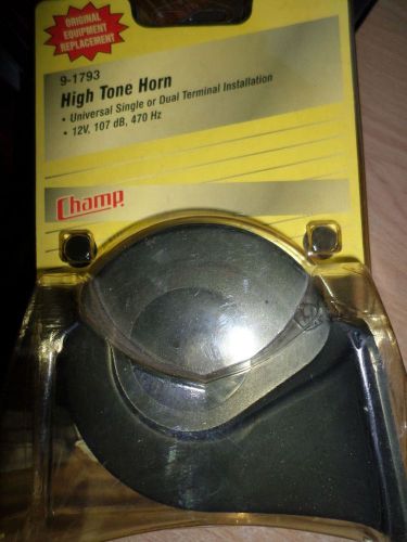 Champ universal  high tone oem replacement horn  107db 470hz 12vlt  9-1793