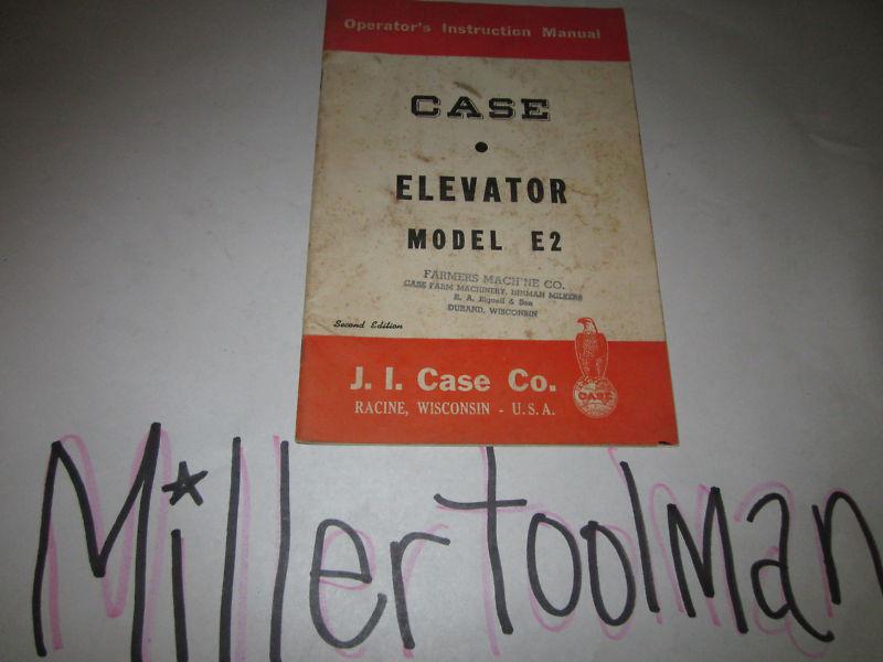Case elevator model e2 second edition operators instruction manual form # 5447