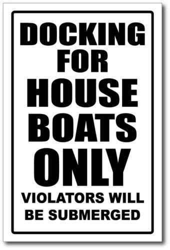 Houseboat  -docking only sign   -alum, top quality