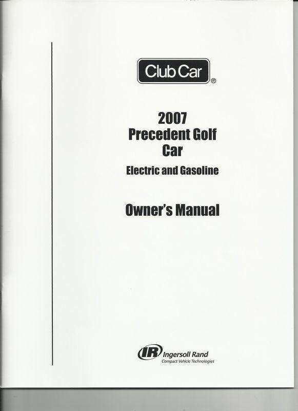 Club car owners manual - 2007 precedent - electric/gas