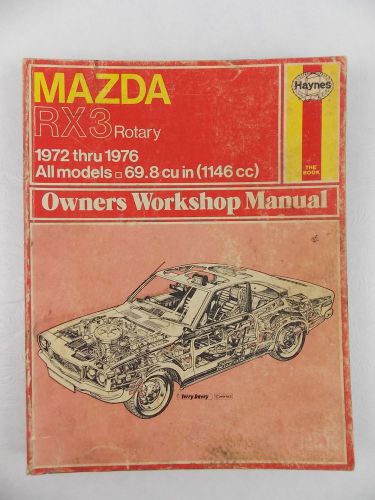 Mazda rx3 rotary owners workshop manual j h haynes models 1972-1976