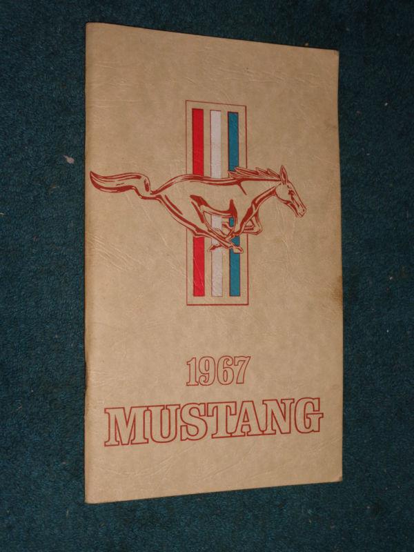 1967 ford mustang  owner's manual / owner's guide / good original!!!