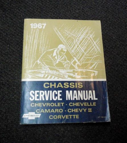 1967 chevrolet chassis service manual  st 130-67 chevelle camaro corvette chevy