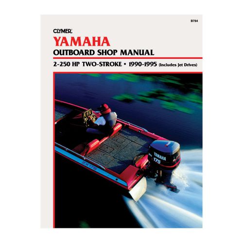Clymer yamaha 2-250 hp two-stroke outboards &amp; jet drives (1990-1995) -b784