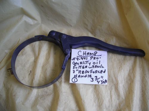 Champ # 9-941 pro quality oil filter wrench 3 3/4 dia. 8 " re-enforsed handle