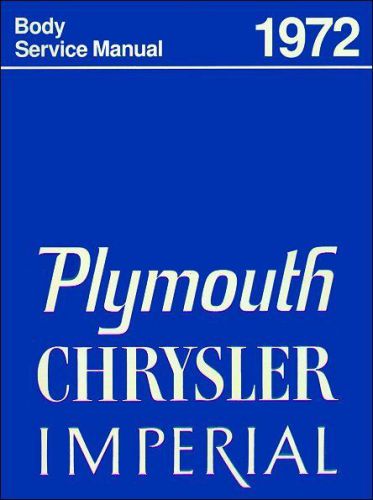 1972 plymouth, chrysler, imperial factory body service manual