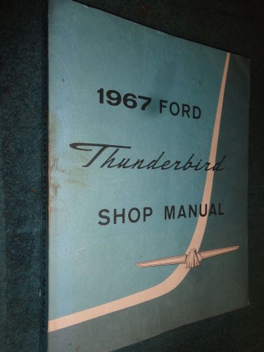 1967 ford thunderbird shop manual / original base service book for 1968 also!