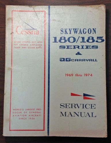 Vintage cessna airplanes skywagon 180/185 series  1969 thru 1974 service manual