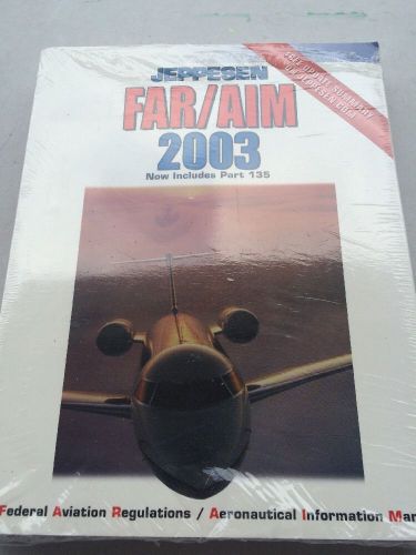 Jeppesen far/aim 2003 federal aviation regulations/aeronautical information man