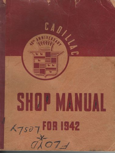 1942 cadillac shop manual, covers model 42-61,62,63,60s, 67 &amp; 75, 42 caddy