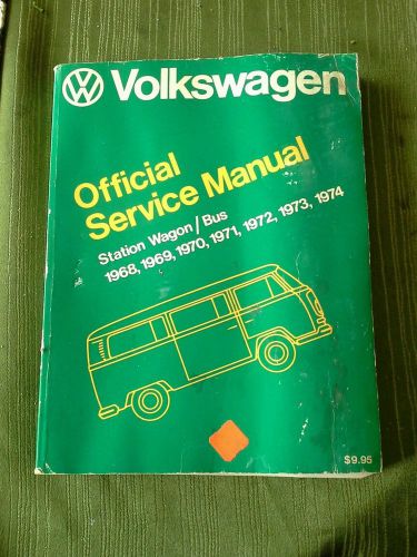 Volkswagon bus /station wagon offcl service manual 1968, 69, 70, 71, 72, 73 &amp; 74