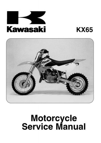Kawasaki service manual 2001, 2002, 2003, 2004, 2005, 2006 &amp; 2007 kx65
