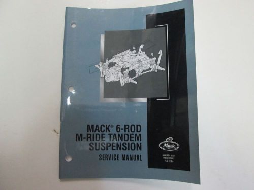 2008 mack 6-rod m-ride tandem suspension service manual mack trucks factory oem